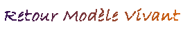 Retour Mod�le Vivant