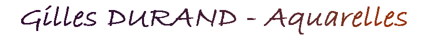 Gilles DURAND - Artiste Peintre, Aquarelles